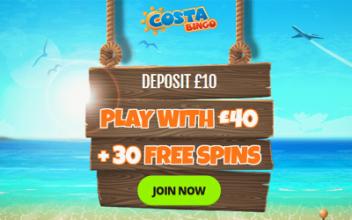 Deposit £10 and Play with £40 + 30 Spins at Costa Bingo