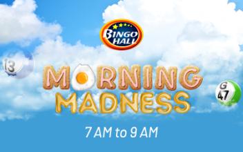 Bingo Hall Wants You to Go Positively Morning Mad